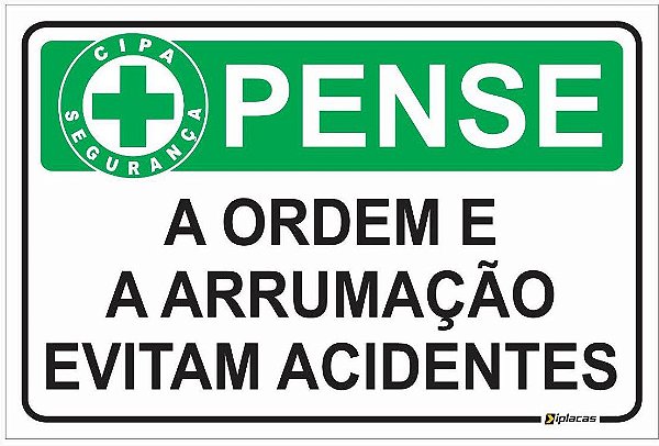 Placa CIPA - PENSE - A ordem e a arrumação evitam acidentes