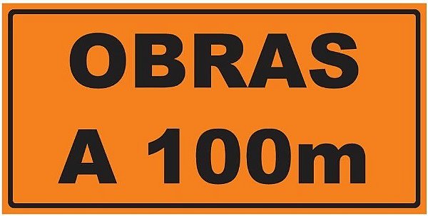 Placa de Obra - Obras a 100m - 1 x 0,50m