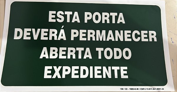 PLACA INDICATIVA ESTA PORTA DEVERA PERMANECER ABERTA