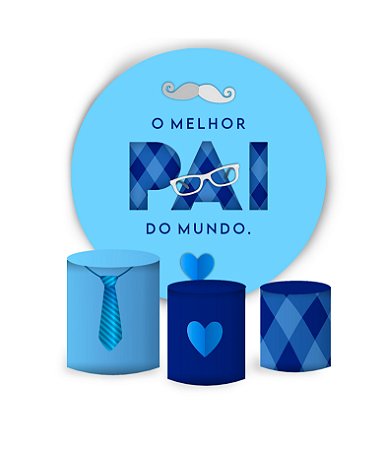 Kit Painel Redondo De Festa e Capas de Cilindro em tecido sublimado Dia dos Pais Azul