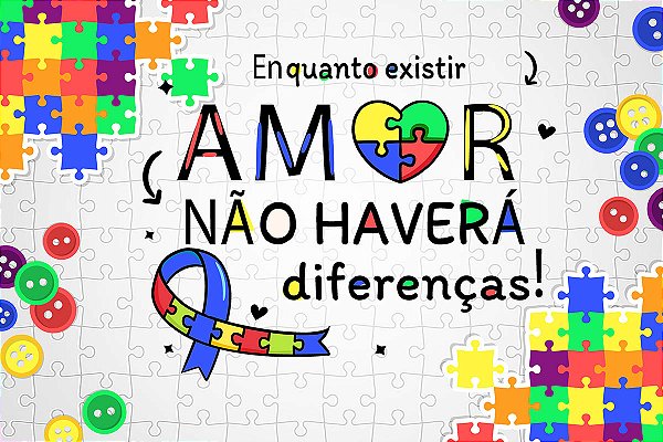 Painel de Festa em Tecido Sublimado Autismo Enquanto Existir Amor não haverá diferenças