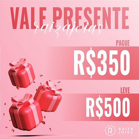 Vale Presente R$ 500,00