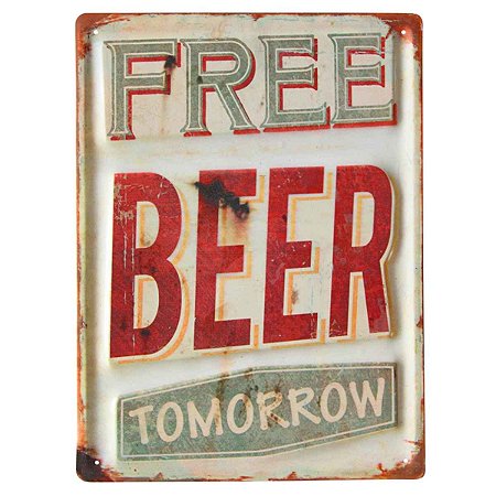 Placa Decorativa Vintage Free Beer Tomorrow (Cerveja Grátis Amanhã) Metal