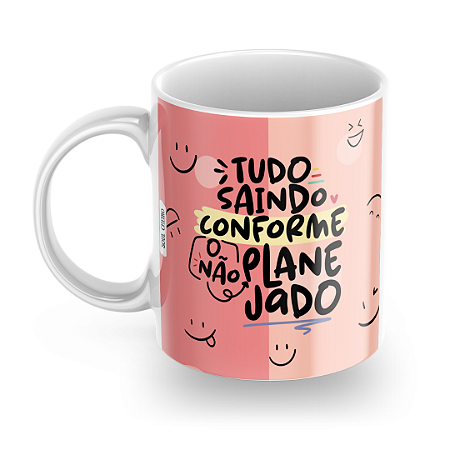 Caneca Tudo saindo conforme o NÃO planejado