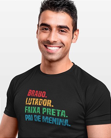 Camiseta Brabo Lutador Pai de Menina