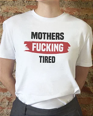 Camiseta Mothers Tired