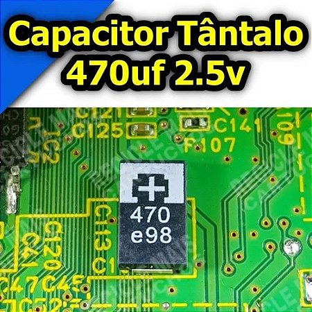 Capacitor Tântalo 470uf 2.5v Recicle Mais Cartuchos Arapongas Paraná -  RECICLE MAIS CARTUCHOS E COMPONENTES