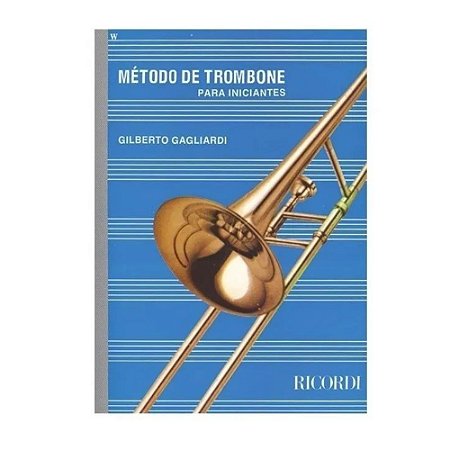 Método - Trombone Para Iniciantes - Gilberto Gagliardi