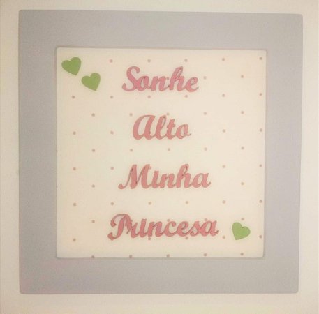 Quadro Sonhe Alto minha Princesa