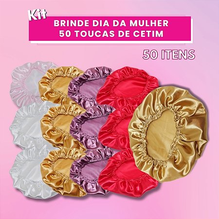 Kit Brinde Dia da Mulher - 50 Toucas de Cetim