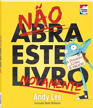 NÃO ABRA ESTE LIVRO- NOVAMENTE - HAPPY BOOKS