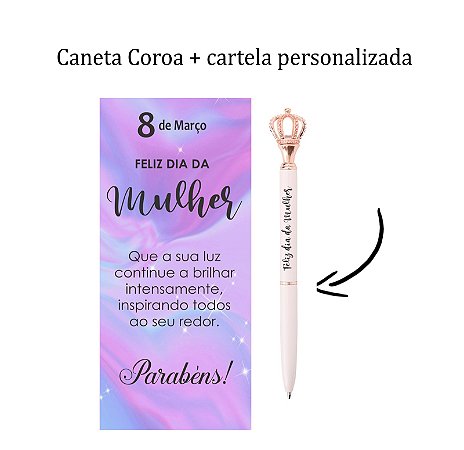Caneta Coroa com cartela personalizada Dia das Mulheres