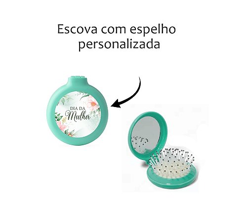Escova com Espelho Dia das Mulheres personalizamos como desejar