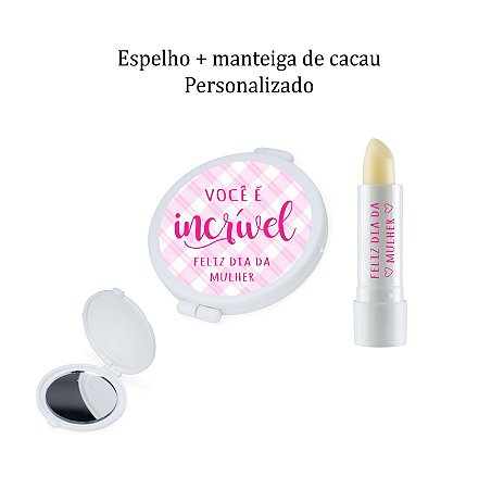KIT DIA DAS Mulheres Esepcial Espelho + Manteiga de Cacau Personalizados