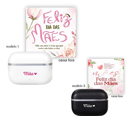 Fone de Ouvido Bluetooth com Case Carregador Dia das Mães Personalizado Como Desejar