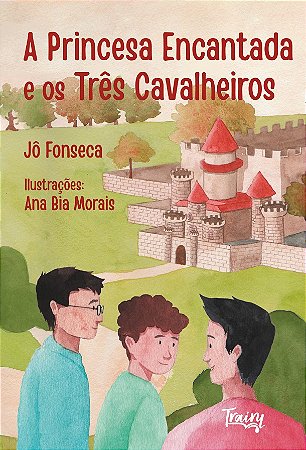 A PRINCESA ENCANTADA E OS TRES CAVALHEIROS