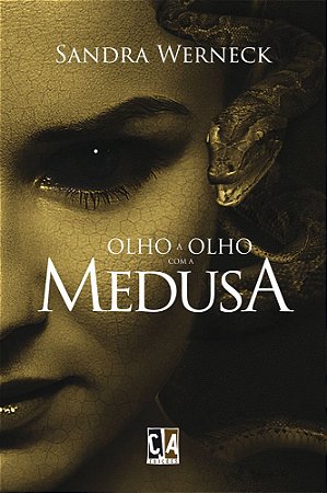 Olho a olho com a Medusa (Sandra Werneck)
