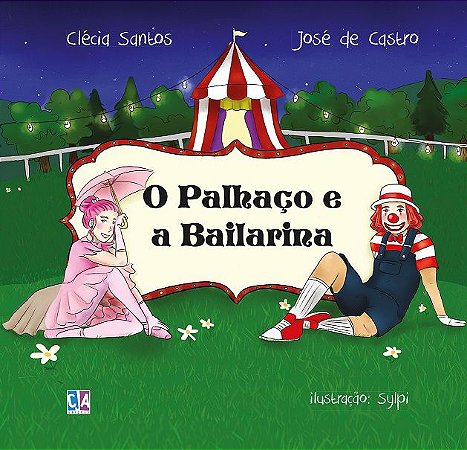 O Palhaço e a Bailarina (Clécia Santos e José de Castro)