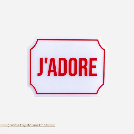Placa Etiqueta Acrilica - J 'Adore