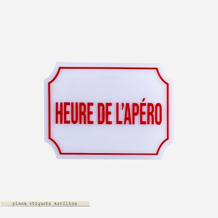 Placa Etiqueta Acrilica - Heure De L'Apéro