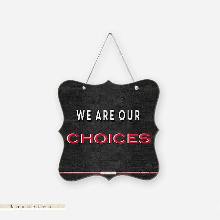 Bandeira - We Are Our Choices