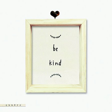 Quadro Caixa Bordado - Be Kind