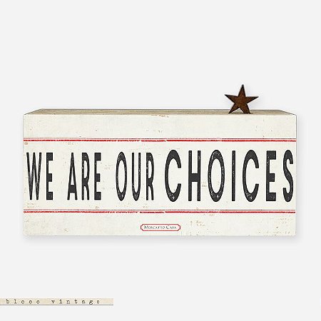 Bloco Vintage - we are our choices