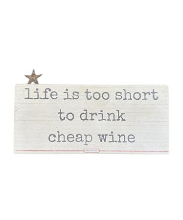 Bloco Vintage - Life is too short to drink cheap Wine