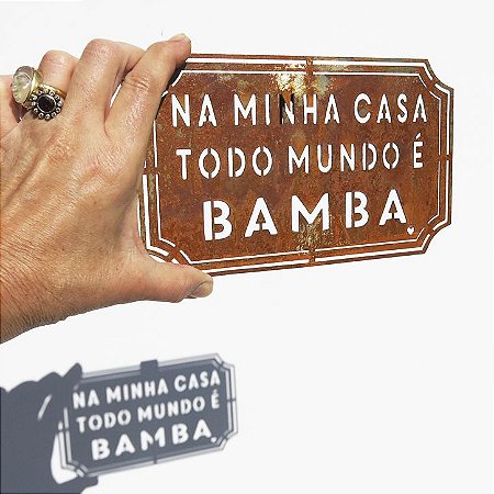 Placa Etiqueta de Ferro - Na minha casa todo mundo bamba