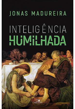 Livro Inteligência Humilhada |Jonas Madureira|
