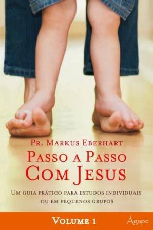 Livro Passo a Passo com Jesus |Pr. MArkus  Eberhart|