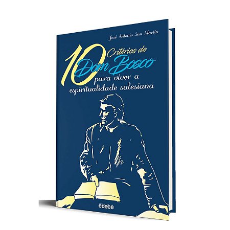 10 Critérios de Dom Bosco Para Viver A Espiritualidade Salesiana ( Livro Impresso)