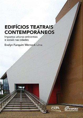 Edifícios teatrais contemporâneos:| impactos urbano-ambientais | e sociais nas cidades || Evelyn Furquim Werneck Lima