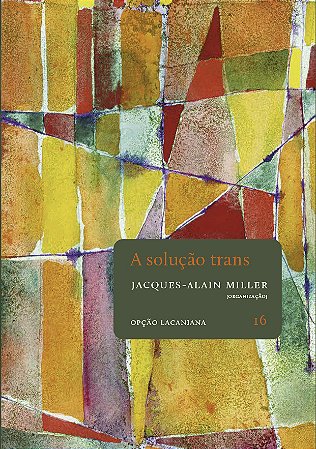 Solução trans, A || Jacques-Alain Miller [org.]