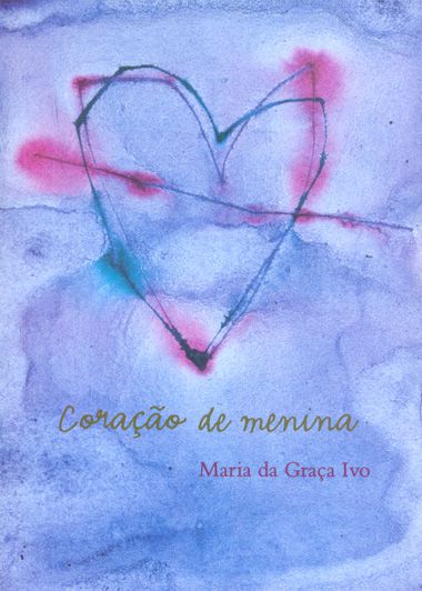 Coração de menina || Maria da Graça Ivo