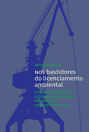 Nos bastidores do licenciamento ambiental || Deborah Bronz