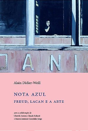Nota azul: | Freud, Lacan e a arte || Alain Didier-Weill