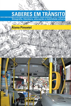 Saberes em trânsito: | etnografia, literatura, educação e mobilidade urbana || Álamo Pimentel