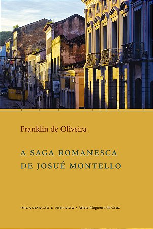 Saga romanesca de | Josué Montello, A || Franklin de Oliveira