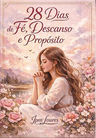 Devocional 28 Dias de Fé e Descanso