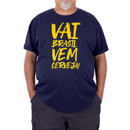 Camiseta Plus Size Vai Brasil Vem Cerveja Marinho.