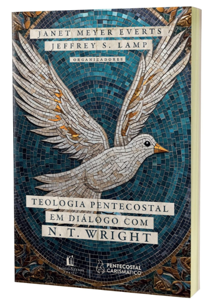 Teologia Pentecostal em diálogo com N. T. Wright