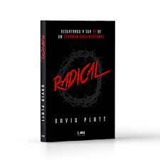 Radical: Resgatando a sua fé de um cristianismo impotente