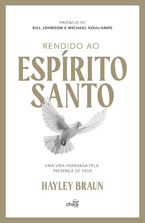 Rendido ao Espírito Santo: Uma Vida Inundada pela Presença de Deus
