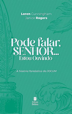 Pode falar, Senhor... Estou ouvindo: A História Fantástica da JOCUM