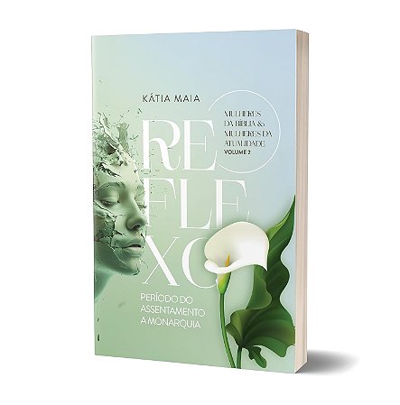 Reflexo: Mulheres da bíblia e mulheres da atualidade - VOL. 2