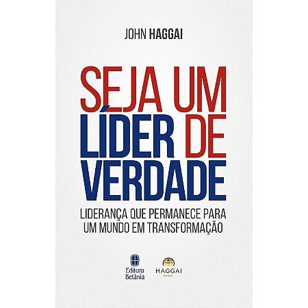 Seja um Líder de Verdade: Liderança que Permanece Para um Mundo em Transformação