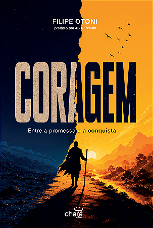 Coragem: Entre a Promesa e a conquista