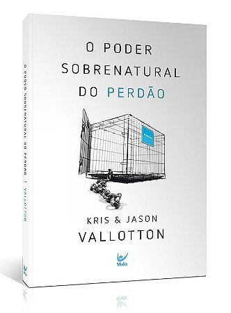 O Poder Sobrenatural do Perdão