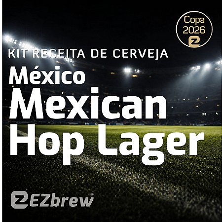 Kit Receita México - Mexican Hop Lager - Copa do Mundo 2026 EZbrew